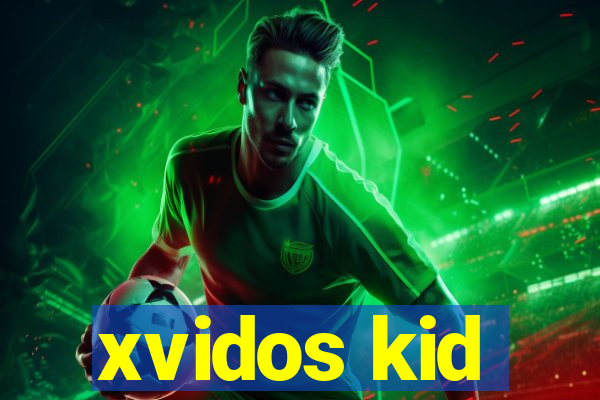 xvidos kid